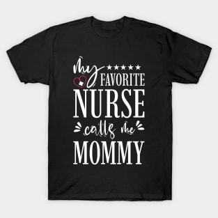 My Favorite Nurse Calls Me Mommy T-Shirt